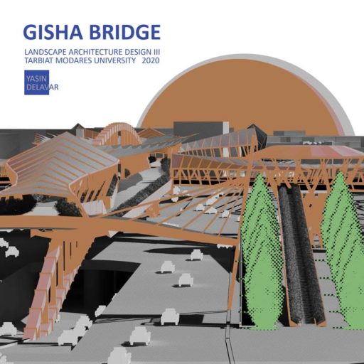 Yasin Delavar | Portfolio / Gisha Bridge / Design Process / Gisha-1Process-1
